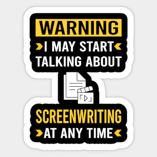 Warning Screenwriting Screenwriter Sticker